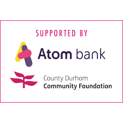 Supported by Atom Bank and County Durham Community Foundation